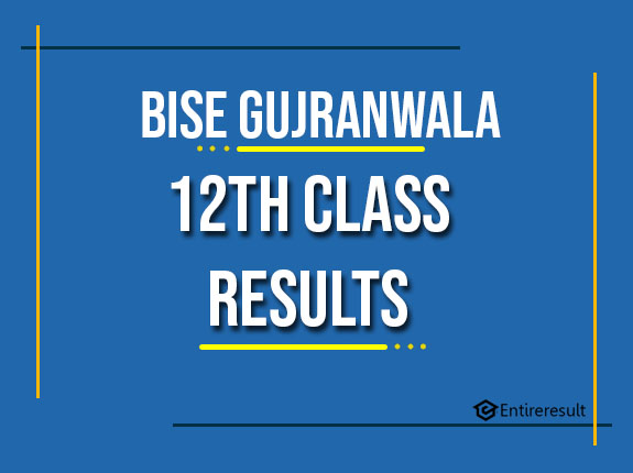 BISE Gujranwala 12th Class Result 2022 | FA, FSC, ICS, ICOM | Gujranwala 2nd Year Result