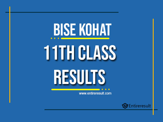 BISE Kohat 11th Class Result 2022 | FA, FSC, ICS, ICOM | Kohat 1st Year Result