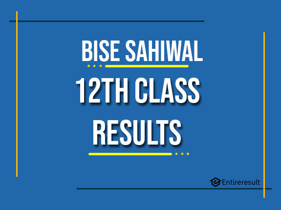 BISE Sahiwal 12th Class Result